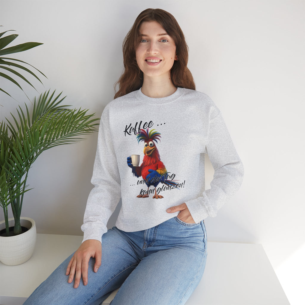 Hahn „Kaffee … und der Tag kann glänzen!“ Sweatshirt | Humor | Phönix-Potsdam®
