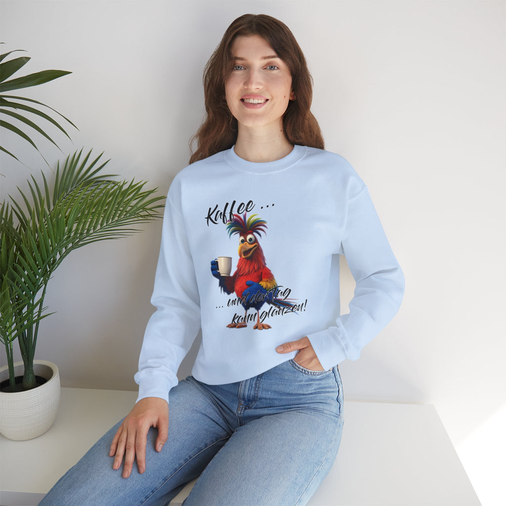 Hahn „Kaffee … und der Tag kann glänzen!“ Sweatshirt | Humor | Phönix-Potsdam®