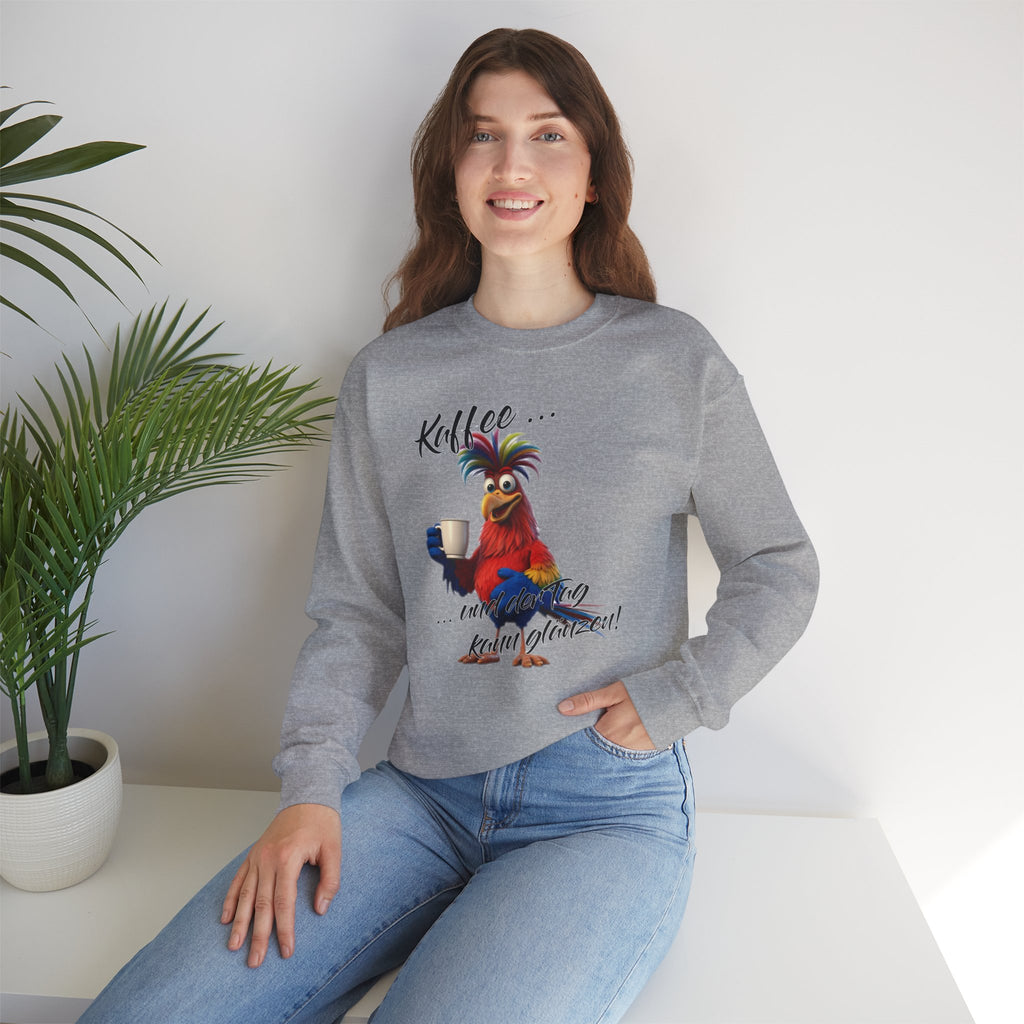Hahn „Kaffee … und der Tag kann glänzen!“ Sweatshirt | Humor | Phönix-Potsdam®