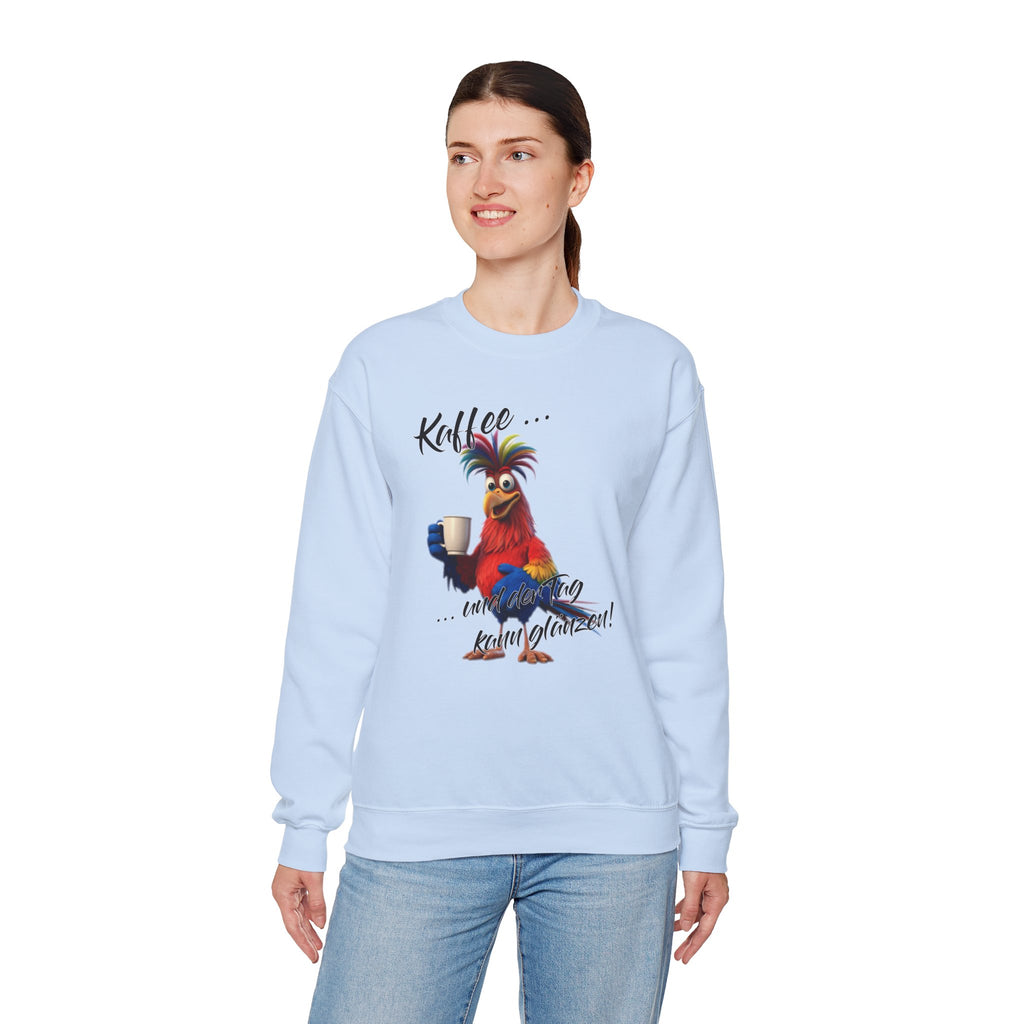 Hahn „Kaffee … und der Tag kann glänzen!“ Sweatshirt | Humor | Phönix-Potsdam®